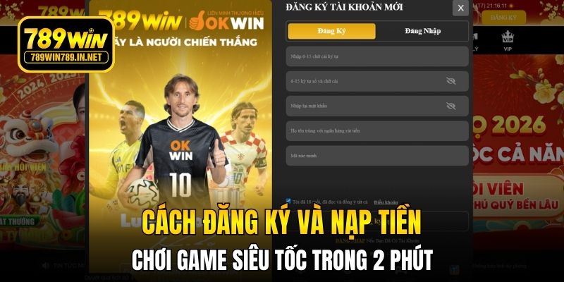 Cách đăng ký và nạp tiền chơi game siêu tốc trong 2 phút