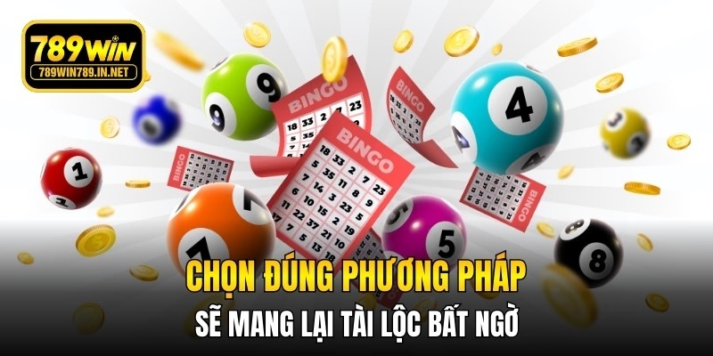 Chọn đúng phương pháp sẽ mang lại tài lộc bất ngờ