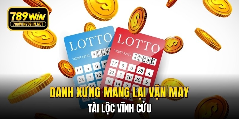 Danh xưng mang lại vận may, tài lộc vĩnh cửu