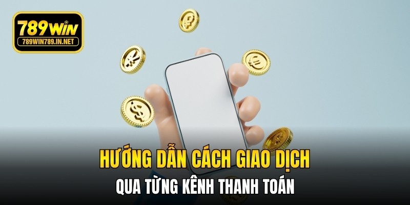 Hướng dẫn cách giao dịch qua từng kênh thanh toán